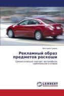 Reklamnyy Obraz Predmetov Roskoshi di Gurina Viktoriya edito da Lap Lambert Academic Publishing