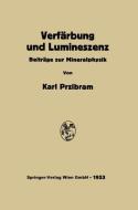Verfärbung und Lumineszenz di Karl Przibram edito da Springer Berlin Heidelberg