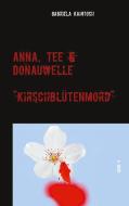Anna, Tee & Donauwelle  Band V di Gabriela Kaintoch edito da TWENTYSIX