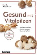 Gesund mit Vitalpilzen di Michaela Döll edito da Herbig Verlag