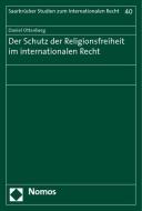 Der Schutz der Religionsfreiheit im internationalen Recht di Daniel Ottenberg edito da Nomos Verlagsges.MBH + Co