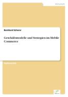 Geschäftsmodelle und Strategien im Mobile Commerce di Bernhard Scherer edito da Diplom.de