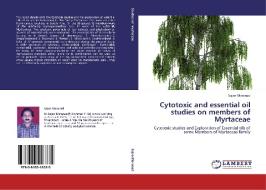 Cytotoxic and essential oil studies on members of Myrtaceae di Sajan Maranad edito da LAP Lambert Academic Publishing