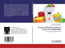 Factors Affecting Intake of Fruits and Vegetables di M. Fawzi Mahomoodally, Bibi Taskeen Badurally Adam edito da LAP Lambert Academic Publishing