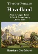 Havelland (Großdruck) di Theodor Fontane edito da Henricus