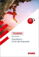 Training Gymnasium - Französisch Übertritt in die Oberstufe di Simone Bernklau edito da Stark Verlag GmbH