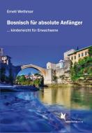 Bosnisch für absolute Anfänger. Lehrbuch. di Emeli Wethmar edito da Schmetterling Verlag GmbH