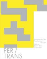 PER/TRANS Performing the Cube di Sandra Peters, Michael Ned Holte, Fiona Mcgovern, Gregor Stemmrich edito da VfmK