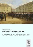 The UNMAKING of EUROPE di Philip Whitwell Wilson edito da EHV-History