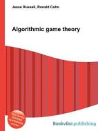 Algorithmic Game Theory edito da Book On Demand Ltd.