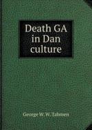Death Ga In Dan Culture di George W W Tabmen edito da Book On Demand Ltd.