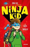 Ninja Kid 1. de Nerd a Ninja / From Nerd to Ninja di Ahn Do edito da MOLINO