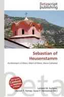 Sebastian of Heusenstamm edito da Betascript Publishing