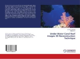 Under Water Coral Reef Images 3D Reconstruction Technique di Sunanda Dixit, Mahesh Bv edito da LAP Lambert Academic Publishing