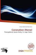 Coronation (horse) edito da Dign Press