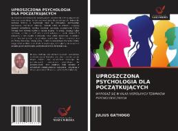 UPROSZCZONA PSYCHOLOGIA DLA POCZATKUJACY di JULIUS GATHOGO edito da LIGHTNING SOURCE UK LTD