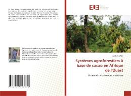 Systèmes agroforestiers à base de cacao en Afrique de l'Ouest di Joachim Affian edito da Éditions universitaires européennes