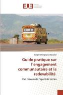 Guide pratique sur l¿engagement communautaire et la redevabilité di Joseph Birhingingwa Katudwe edito da Éditions universitaires européennes