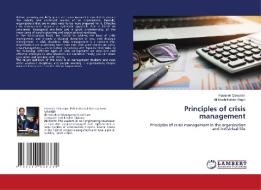 Principles of crisis management di Fatemeh Dekamini, Ali Roohi Rahim Baglo edito da LAP LAMBERT Academic Publishing