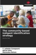The community-based indigent identification strategy di T. Juliette Compaoré, Hervé Hien, Mamadou Belem edito da Our Knowledge Publishing