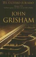El Ultimo Jurado = The Last Juror di John Grisham edito da Ediciones B
