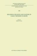 Religion, Reason and Nature in Early Modern Europe edito da Springer Netherlands