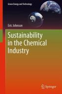 Sustainability in the Chemical Industry di Eric Johnson edito da Springer Netherlands
