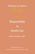 Responsibility in Health Care di G. J. Agich edito da Springer Netherlands