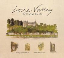 Loire Valley Sketchbook di Fabrice Moireau, Jean-Paul Pigeat edito da Editions Didier Millet Pte Ltd