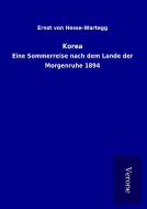 Korea di Ernst von Hesse-Wartegg edito da TP Verone Publishing
