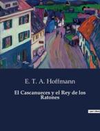 El Cascanueces y el Rey de los Ratones di E. T. A. Hoffmann edito da Culturea