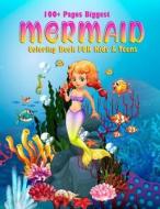 100+ Pages Biggest MERMAID Coloring Book For Kids & Teens di Ranger Printing Express edito da Independently Published