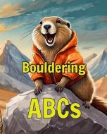 Bouldering ABCs di Stoked Books edito da Blurb, Inc.