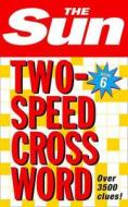 The Sun Two-Speed Crossword Book 6 di The Sun edito da HarperCollins Publishers