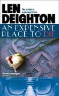 An Expensive Place To Die di Len Deighton edito da Harpercollins Publishers