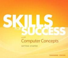 Skills for Success with Concepts: Getting Started di Kris Townsend, Vonda Keator edito da Prentice Hall