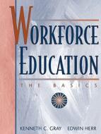 The Workforce Education Profession di Kenneth C. Gray, Edwin L. Herr edito da Pearson Education (us)