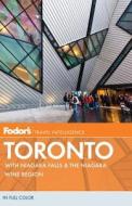 Fodor's Toronto: With Niagara Falls & the Niagara Wine Region di Shannon Kelly, Diana Ng, Sarah Richards edito da Fodor's Travel Publications
