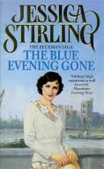 The Blue Evening Gone di Jessica Stirling edito da Hodder & Stoughton General Division