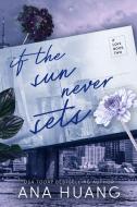 If The Sun Never Sets di Ana Huang edito da Little, Brown Book Group