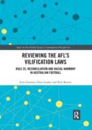 Reviewing The Afl S Vilification Laws di Sean Gorman, Dean Lusher, Keir Reeves edito da Taylor & Francis Ltd