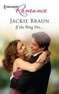 If the Ring Fits... di Jackie Braun edito da Harlequin