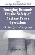 Emerging Demands for the Safety of Nuclear Power Operations di Naosuke Itoigawa, Bernhard Wilpert, Babette Fahlbruch edito da Taylor & Francis Ltd
