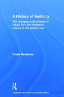 A History of Auditing di Derek Matthews edito da Routledge
