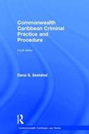 Commonwealth Caribbean Criminal Practice and Procedure di Dana S. Seetahal edito da ROUTLEDGE
