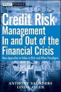Credit Risk Management In and Out of the Financial Crisis di Anthony Saunders edito da John Wiley & Sons