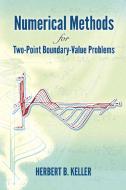 Numerical Methods for Two-Point Boundary-Value Problems di Herbert B. Keller edito da Dover Publications Inc.