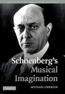 Schoenberg's Musical Imagination di Michael Cherlin edito da Cambridge University Press