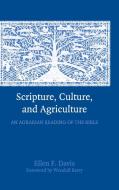 Scripture, Culture, and Agriculture di Ellen F. Davis edito da Cambridge University Press
