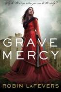 Grave Mercy di Robin Lafevers edito da Houghton Mifflin